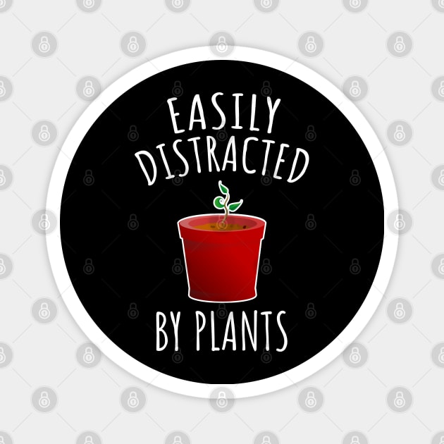 Easily Distracted By Plants Magnet by LunaMay